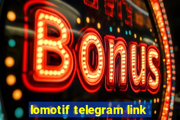 lomotif telegram link